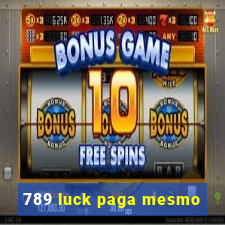 789 luck paga mesmo